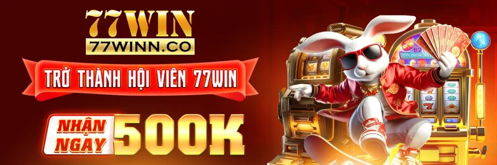 77Win tặng hội viên mới 500k