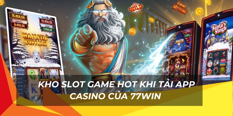 Kho game slot với đa dạng các chủ đề hot