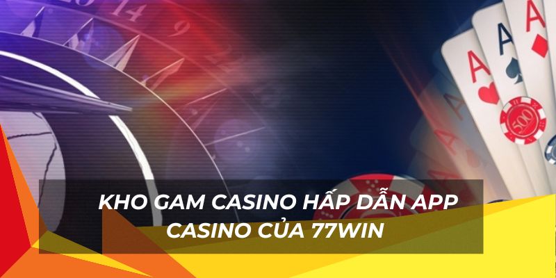 Trải nghiệm nhiều game casino trực tuyến hot