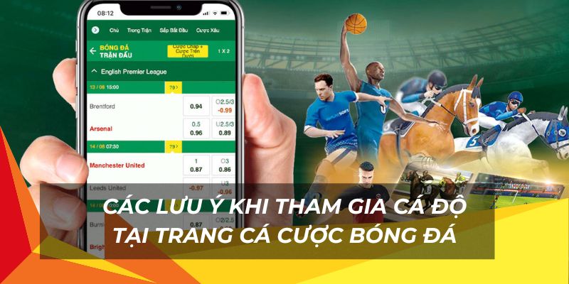 Các lưu ý khi cược tại trang cá cược bóng đá