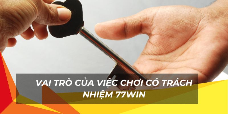 Lợi ích việc chơi có trách nhiệm