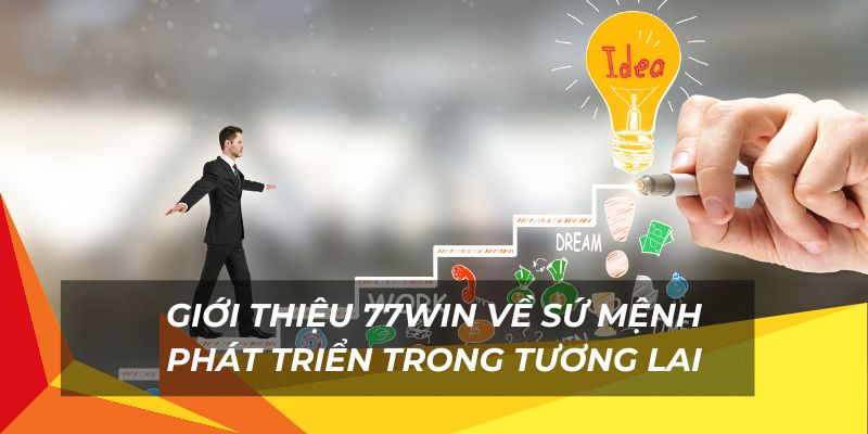 Sứ mệnh phát triển trong tương lai nhà cái