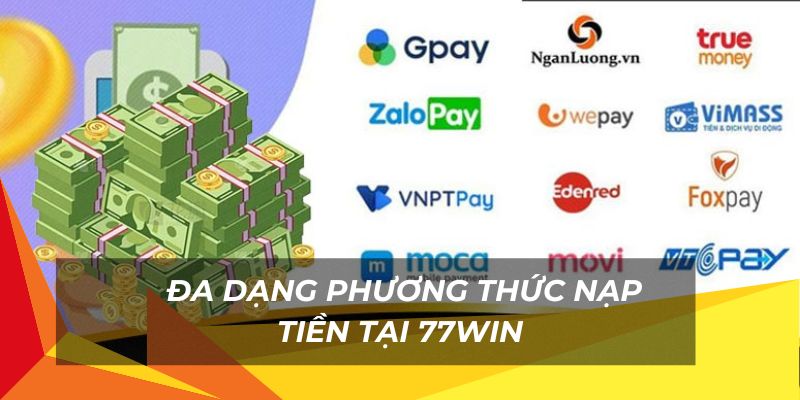 Nhiều hình thức phương thức nạp tiền đa dạng