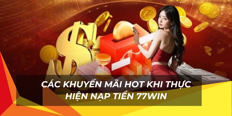 Nhiều ưu đãi hot khi thực hiện giao dịch nạp tiền