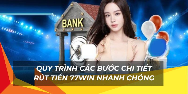 Quy trình các bước rút tiền nhanh chóng