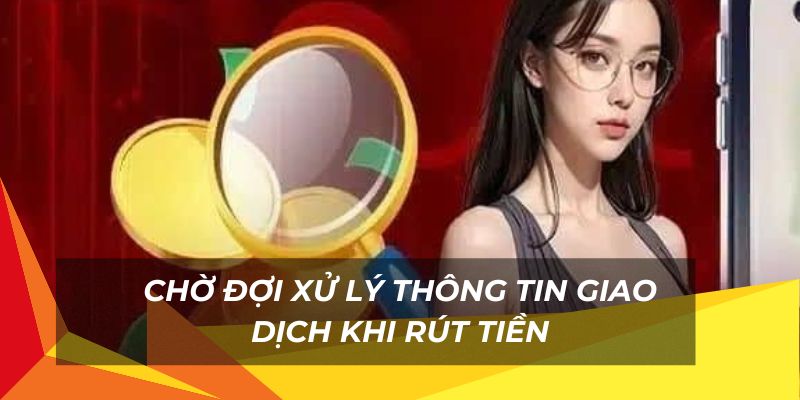 Đợi kết quả giao dịch rút tiền 77Win