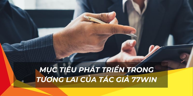 Mục tiêu phát triển trong tương lai của tác giả