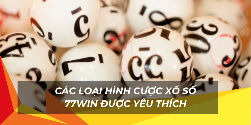 Nhiều loại hình cược xổ số 77Win hot